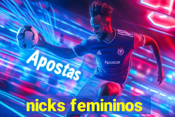 nicks femininos